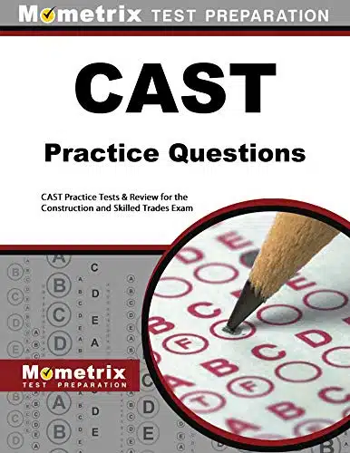 CAST Exam Practice Questions CAST Practice Tests & Exam Review for the Construction and Skilled Trades Exam