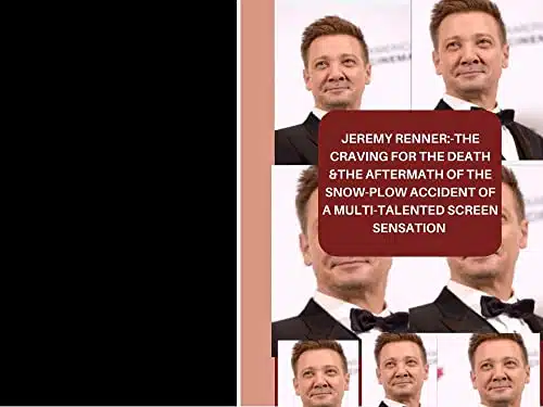 JEREMY RENNER  THE CRAVING FOR DEATH AND THE AFTERMATH OF THE SNOW PLOW ACCIDENT OF A MULTI TALENTED SCREEN SENSATION