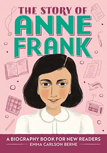 The Story of Anne Frank A Biography Book for New Readers (The Story Of A Biography Series for New Readers)