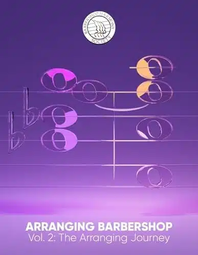 Arranging Barbershop, Vol. The Arranging Journey