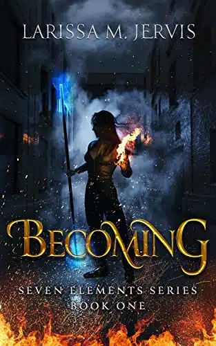 Becoming (Seven Elements Series Book )