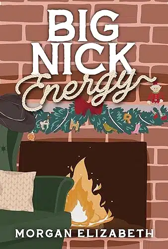 Big Nick Energy A Single Mom Cowboy Christmas Romance (Season of Revenge Series)