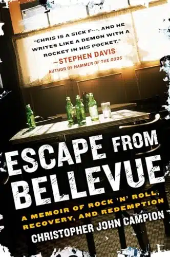 Escape from Bellevue A Memoir of Rock 'n' Roll, Recovery, and Redemption