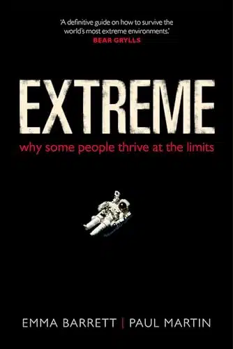 Extreme Why some people thrive at the limits