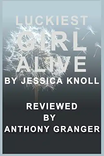 Luckiest Girl Alive by Jessica Knoll   Reviewed