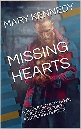 MISSING HEARTS A REAPER SECURITY NOVEL   CYBER AND SECURITY PROTECTION DIVISION