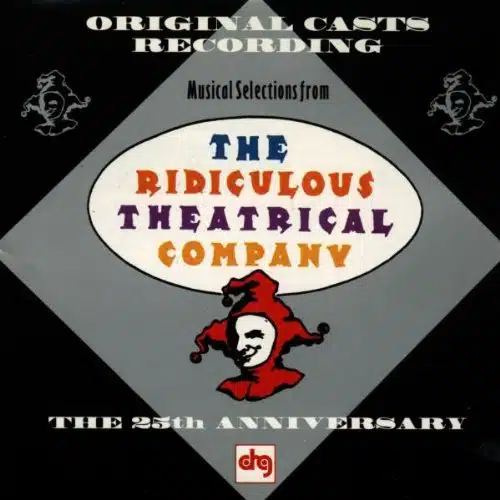 Musical Selections From The Ridiculous Theatrical Company The th Anniversary (Original Cast Anthology)