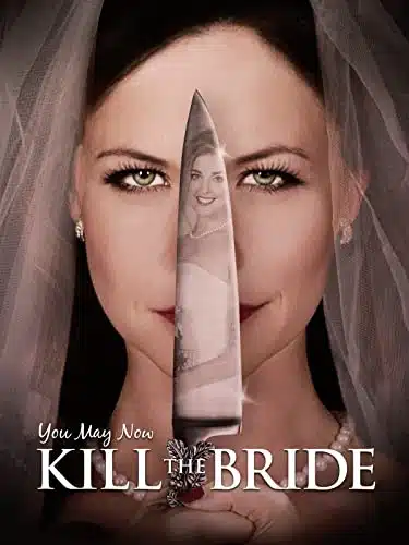 You May Now Kill The Bride