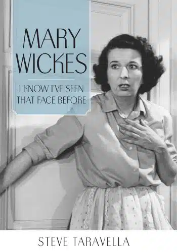 Mary Wickes I Know I've Seen That Face Before (Hollywood Legends Series)